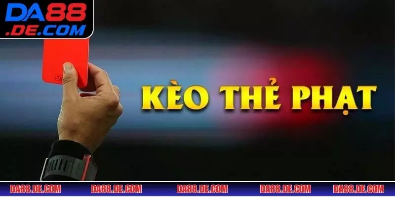 Tìm hiểu về cá cược kèo thẻ phạt 